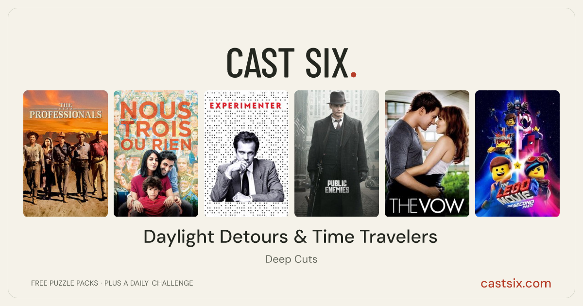 Daylight Detours & Time Travelers: a Cast Six movie puzzle. Six movie posters in a row: The Professionals, All Three of Us, Experimenter, Public Enemies, The Vow, The Lego Movie 2: The Second Part. Six movies, six categories, three checks. Free to play at castsix.com.