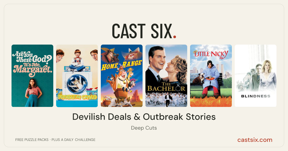 Devilish Deals & Outbreak Stories: a Cast Six movie puzzle. Six movie posters in a row: Are You There God? It's Me, Margaret., Problem Child, Home on the Range, The Bachelor, Little Nicky, Blindness. Six movies, six categories, three checks. Free to play at castsix.com.