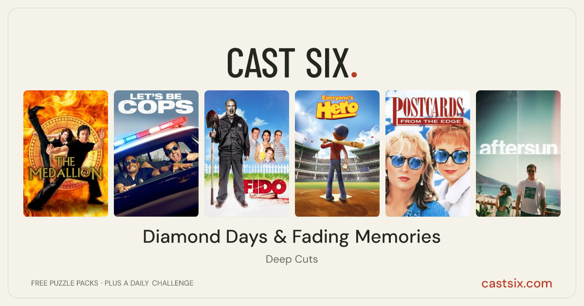 Diamond Days & Fading Memories: a Cast Six movie puzzle. Six movie posters in a row: The Medallion, Let's Be Cops, Fido, Everyone's Hero, Postcards from the Edge, Aftersun. Six movies, six categories, three checks. Free to play at castsix.com.