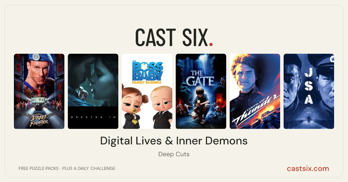 Digital Lives & Inner Demons: a Cast Six movie puzzle. Six movie posters in a row: Street Fighter, Breathe In, The Boss Baby: Family Business, The Gate, Days of Thunder, Joint Security Area. Six movies, six categories, three checks. Free to play at castsix.com.