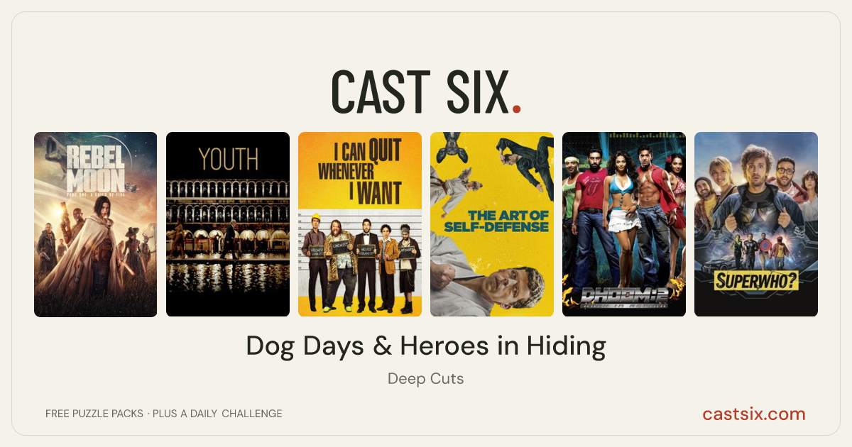Dog Days & Heroes in Hiding: a Cast Six movie puzzle. Six movie posters in a row: Rebel Moon - Part One: A Child of Fire, Youth, I Can Quit Whenever I Want, The Art of Self-Defense, Dhoom 2, Superwho?. Six movies, six categories, three checks. Free to play at castsix.com.