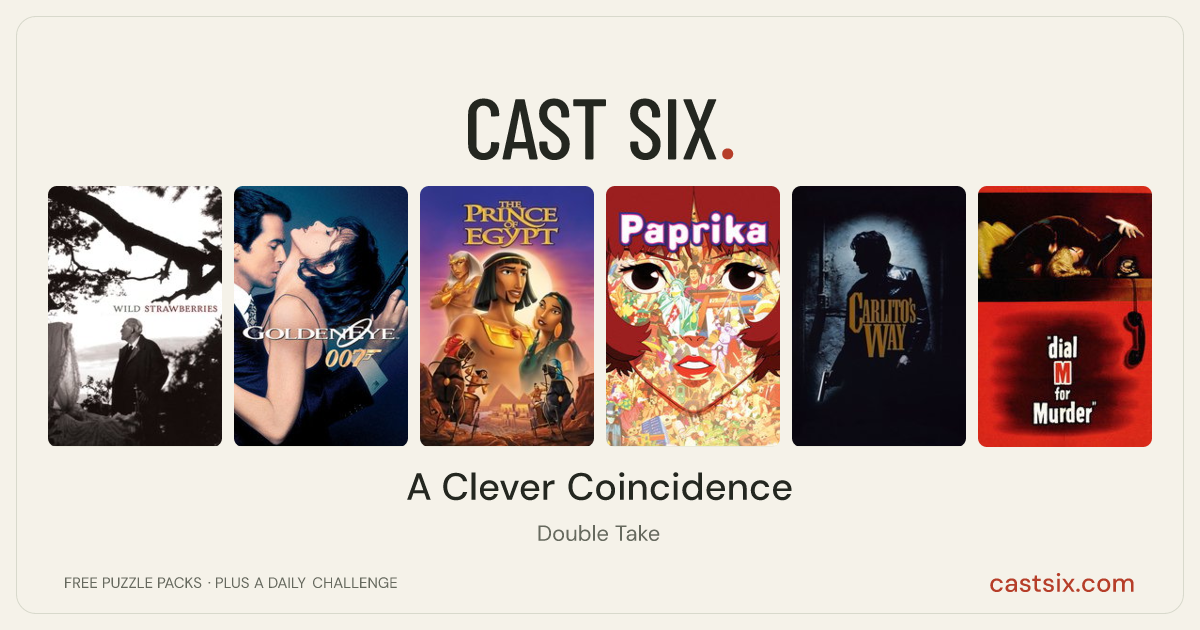 A Clever Coincidence: a Cast Six movie puzzle. Six movie posters in a row: Wild Strawberries, GoldenEye, The Prince of Egypt, Paprika, Carlito's Way, Dial M for Murder. Six movies, six categories, three checks. Free to play at castsix.com.