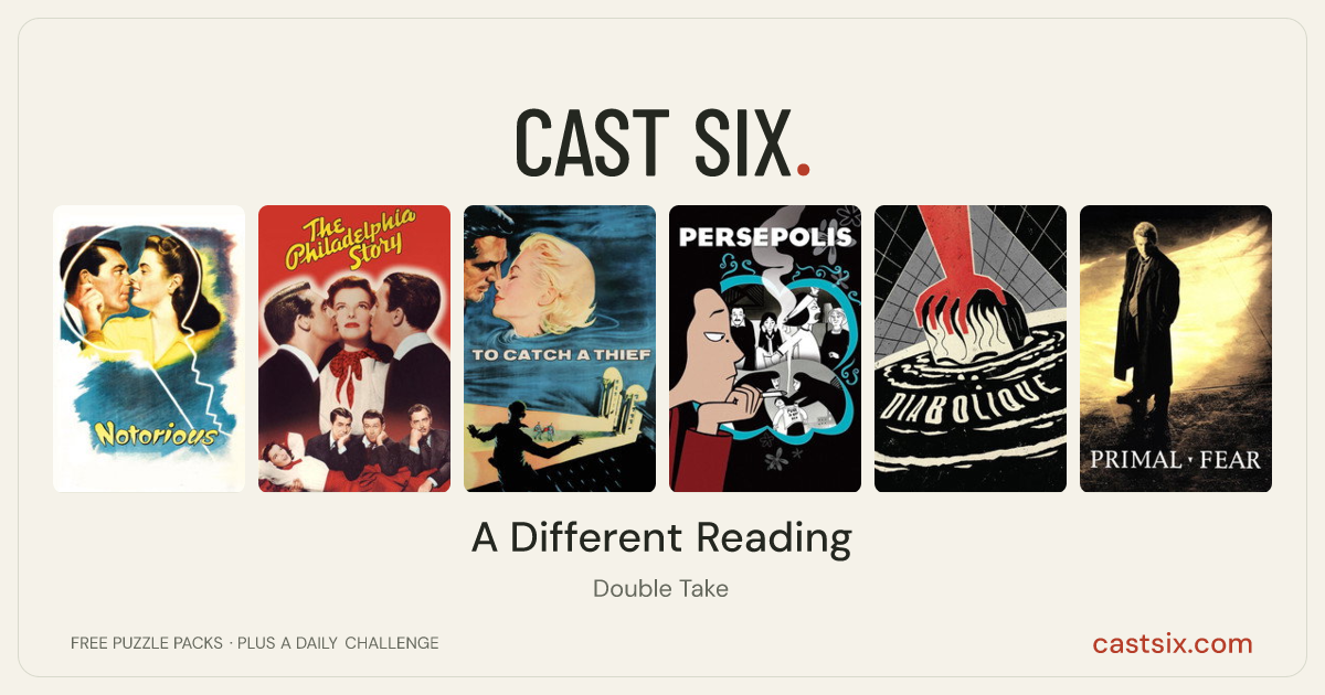 A Different Reading: a Cast Six movie puzzle. Six movie posters in a row: Notorious, The Philadelphia Story, To Catch a Thief, Persepolis, Diabolique, Primal Fear. Six movies, six categories, three checks. Free to play at castsix.com.