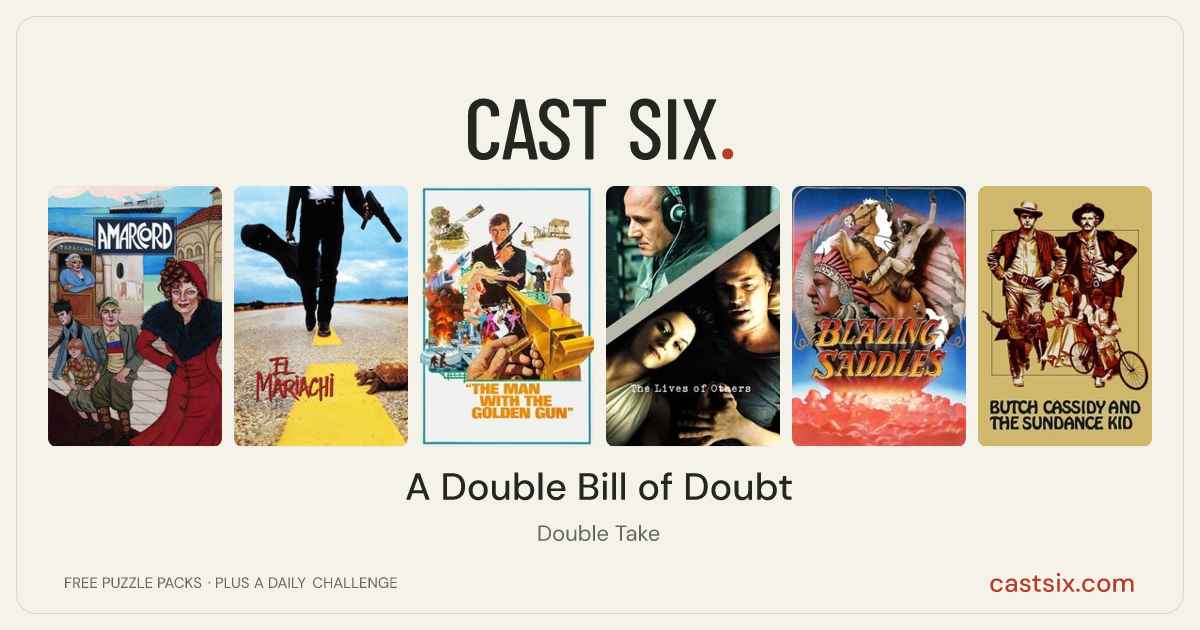 A Double Bill of Doubt: a Cast Six movie puzzle. Six movie posters in a row: Amarcord, El Mariachi, The Man with the Golden Gun, The Lives of Others, Blazing Saddles, Butch Cassidy and the Sundance Kid. Six movies, six categories, three checks. Free to play at castsix.com.