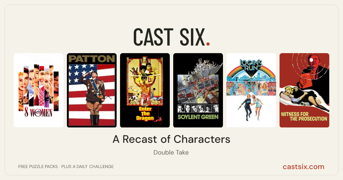 A Recast of Characters: a Cast Six movie puzzle. Six movie posters in a row: 8 Women, Patton, Enter the Dragon, Soylent Green, Logan's Run, Witness for the Prosecution. Six movies, six categories, three checks. Free to play at castsix.com.