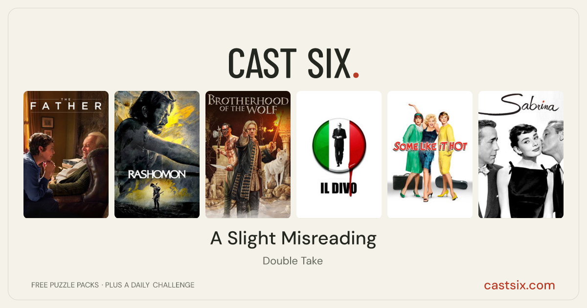 A Slight Misreading: a Cast Six movie puzzle. Six movie posters in a row: The Father, Rashomon, Brotherhood of the Wolf, Il Divo, Some Like It Hot, Sabrina. Six movies, six categories, three checks. Free to play at castsix.com.