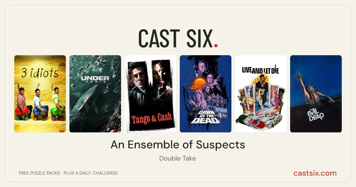 An Ensemble of Suspects: a Cast Six movie puzzle. Six movie posters in a row: 3 Idiots, Under Paris, Tango & Cash, Dawn of the Dead, Live and Let Die, The Evil Dead. Six movies, six categories, three checks. Free to play at castsix.com.