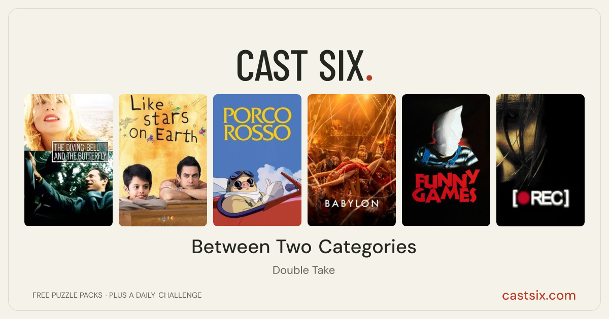 Between Two Categories: a Cast Six movie puzzle. Six movie posters in a row: The Diving Bell and the Butterfly, Like Stars on Earth, Porco Rosso, Babylon, Funny Games, [REC]. Six movies, six categories, three checks. Free to play at castsix.com.