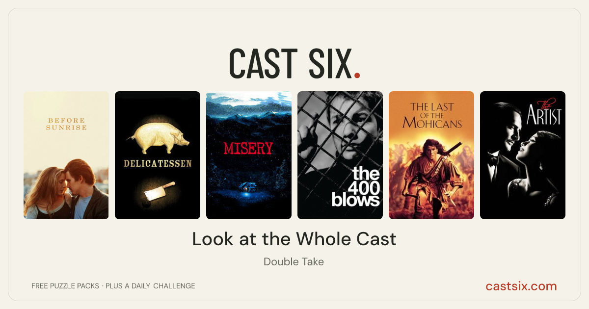 Look at the Whole Cast: a Cast Six movie puzzle. Six movie posters in a row: Before Sunrise, Delicatessen, Misery, The 400 Blows, The Last of the Mohicans, The Artist. Six movies, six categories, three checks. Free to play at castsix.com.