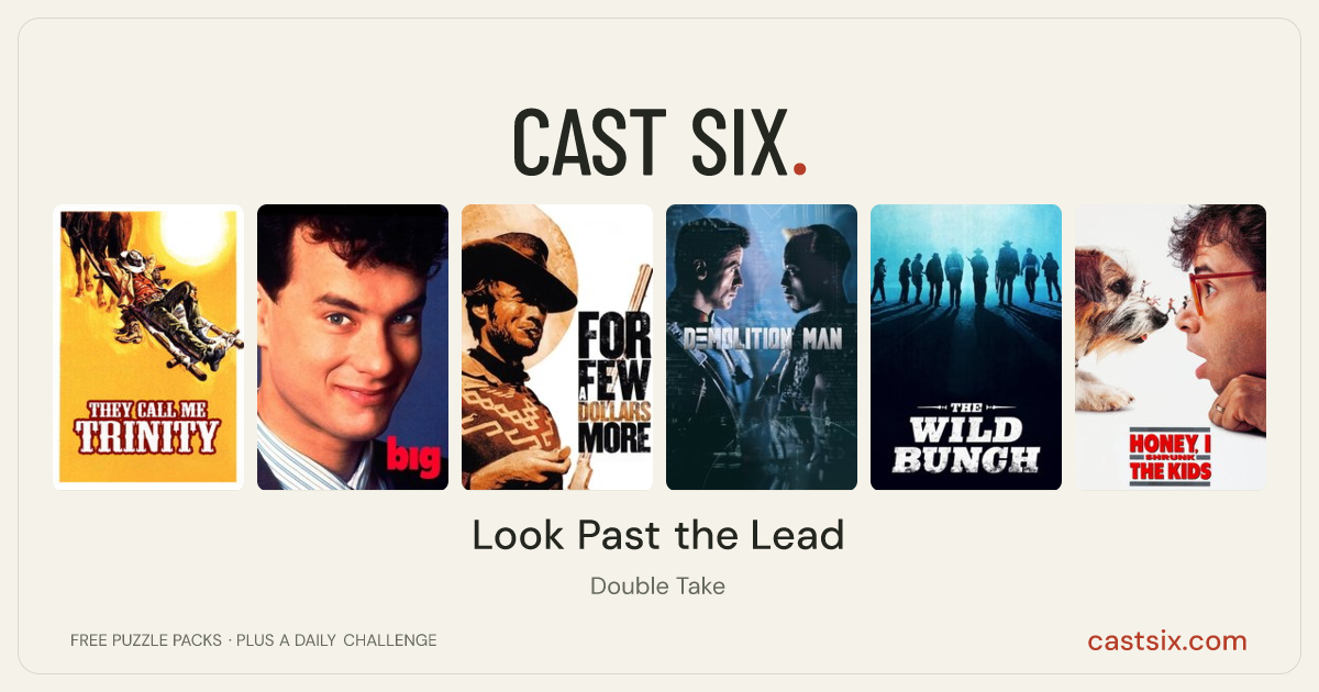 Look Past the Lead: a Cast Six movie puzzle. Six movie posters in a row: They Call Me Trinity, Big, For a Few Dollars More, Demolition Man, The Wild Bunch, Honey, I Shrunk the Kids. Six movies, six categories, three checks. Free to play at castsix.com.