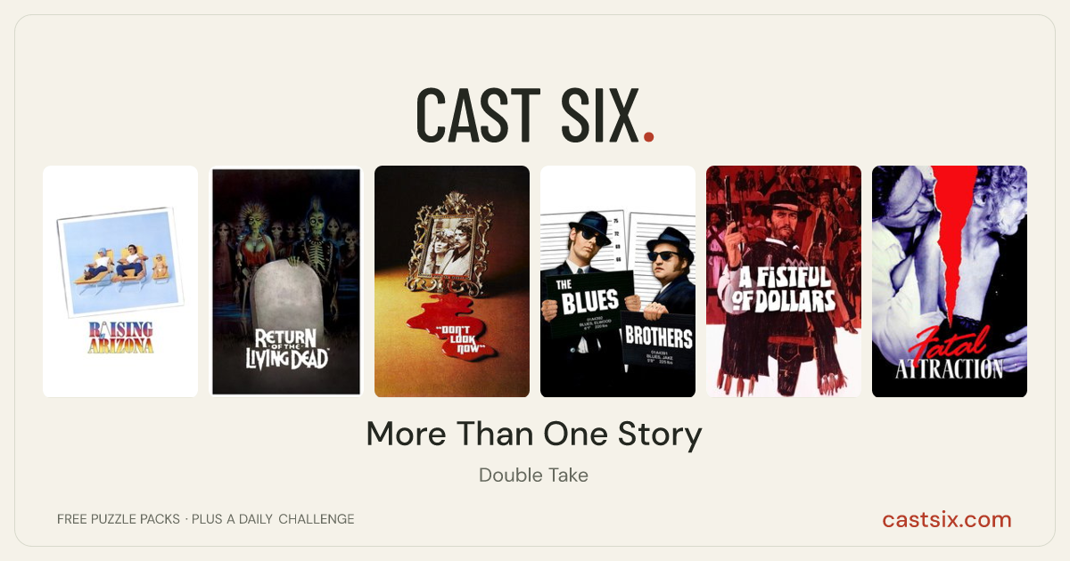 More Than One Story: a Cast Six movie puzzle. Six movie posters in a row: Raising Arizona, The Return of the Living Dead, Don't Look Now, The Blues Brothers, A Fistful of Dollars, Fatal Attraction. Six movies, six categories, three checks. Free to play at castsix.com.