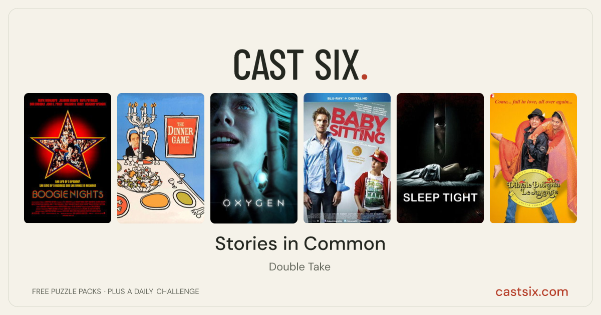 Stories in Common: a Cast Six movie puzzle. Six movie posters in a row: Boogie Nights, The Dinner Game, Oxygen, Babysitting, Sleep Tight, Dilwale Dulhania Le Jayenge. Six movies, six categories, three checks. Free to play at castsix.com.