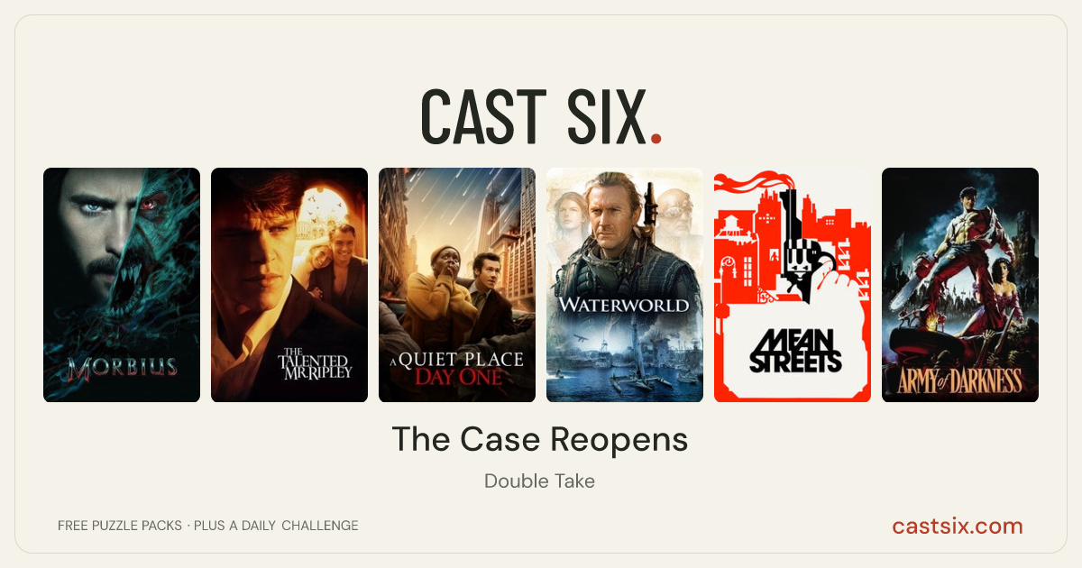 The Case Reopens: a Cast Six movie puzzle. Six movie posters in a row: Morbius, The Talented Mr. Ripley, A Quiet Place: Day One, Waterworld, Mean Streets, Army of Darkness. Six movies, six categories, three checks. Free to play at castsix.com.