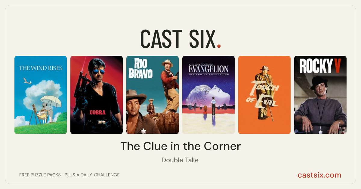 The Clue in the Corner: a Cast Six movie puzzle. Six movie posters in a row: The Wind Rises, Cobra, Rio Bravo, Neon Genesis Evangelion: The End of Evangelion, Touch of Evil, Rocky V. Six movies, six categories, three checks. Free to play at castsix.com.