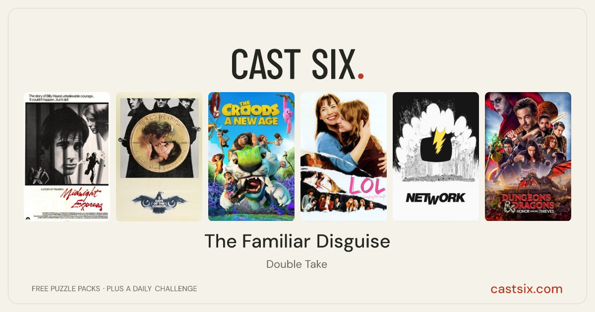 The Familiar Disguise: a Cast Six movie puzzle. Six movie posters in a row: Midnight Express, Three Days of the Condor, The Croods: A New Age, LOL (Laughing Out Loud), Network, Dungeons & Dragons: Honor Among Thieves. Six movies, six categories, three checks. Free to play at castsix.com.