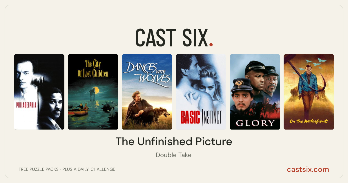 The Unfinished Picture: a Cast Six movie puzzle. Six movie posters in a row: Philadelphia, The City of Lost Children, Dances with Wolves, Basic Instinct, Glory, On the Waterfront. Six movies, six categories, three checks. Free to play at castsix.com.
