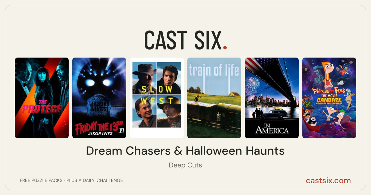 Dream Chasers & Halloween Haunts: a Cast Six movie puzzle. Six movie posters in a row: The Protégé, Jason Lives - Friday the 13th Part VI, Slow West, Train of Life, In America, Phineas and Ferb the Movie: Candace Against the Universe. Six movies, six categories, three checks. Free to play at castsix.com.