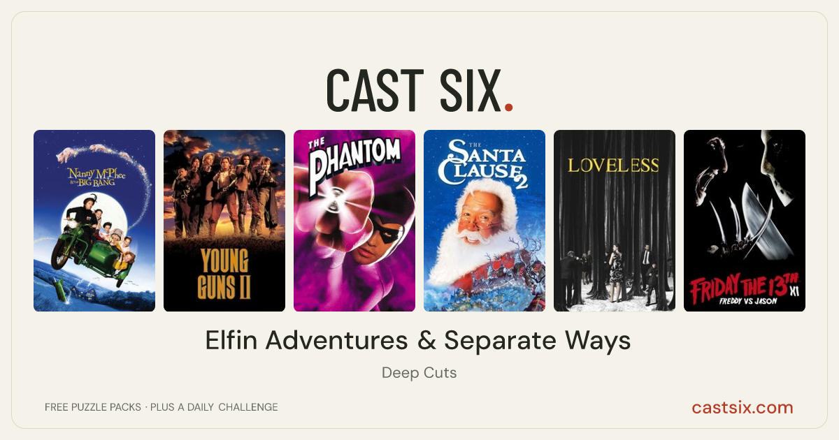 Elfin Adventures & Separate Ways: a Cast Six movie puzzle. Six movie posters in a row: Nanny McPhee and the Big Bang, Young Guns II, The Phantom, The Santa Clause 2, Loveless, Freddy vs. Jason. Six movies, six categories, three checks. Free to play at castsix.com.