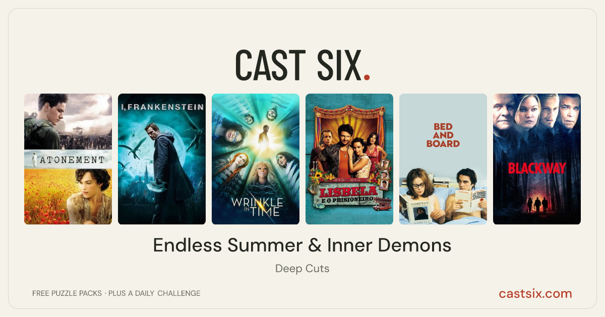 Endless Summer & Inner Demons: a Cast Six movie puzzle. Six movie posters in a row: Atonement, I, Frankenstein, A Wrinkle in Time, Lisbela and the Prisoner, Bed and Board, Blackway. Six movies, six categories, three checks. Free to play at castsix.com.