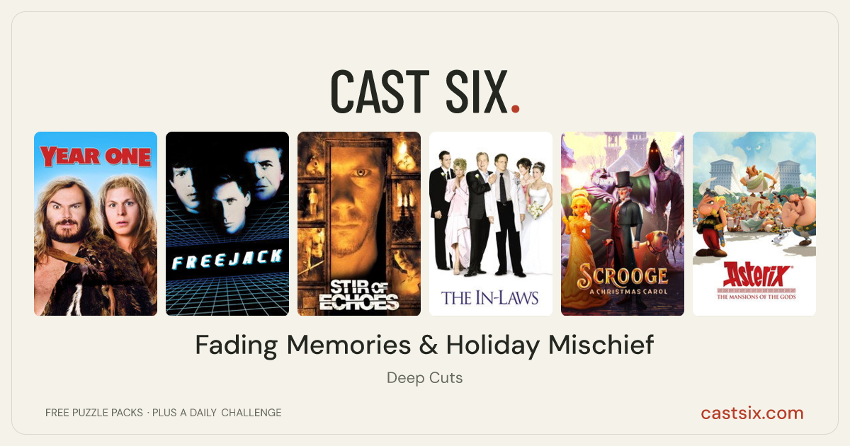 Fading Memories & Holiday Mischief: a Cast Six movie puzzle. Six movie posters in a row: Year One, Freejack, Stir of Echoes, The In-Laws, Scrooge: A Christmas Carol, Asterix: The Mansions of the Gods. Six movies, six categories, three checks. Free to play at castsix.com.