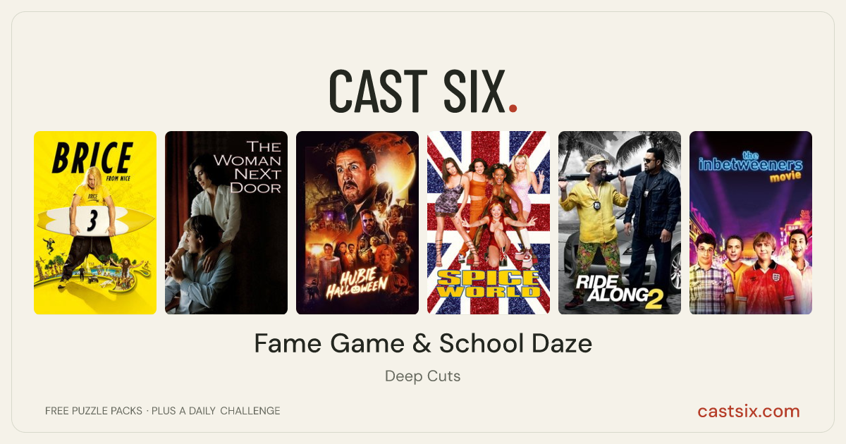 Fame Game & School Daze: a Cast Six movie puzzle. Six movie posters in a row: Brice 3, The Woman Next Door, Hubie Halloween, Spice World, Ride Along 2, The Inbetweeners Movie. Six movies, six categories, three checks. Free to play at castsix.com.