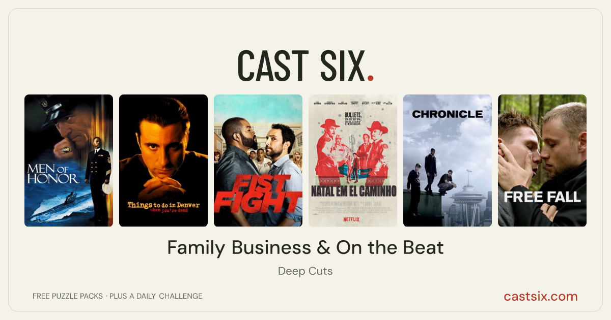 Family Business & On the Beat: a Cast Six movie puzzle. Six movie posters in a row: Men of Honor, Things to Do in Denver When You're Dead, Fist Fight, El Camino Christmas, Chronicle, Free Fall. Six movies, six categories, three checks. Free to play at castsix.com.