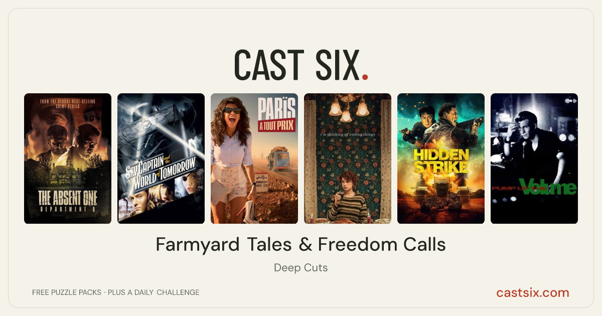 Farmyard Tales & Freedom Calls: a Cast Six movie puzzle. Six movie posters in a row: The Absent One, Sky Captain and the World of Tomorrow, Paris or Perish, I'm Thinking of Ending Things, Hidden Strike, Pump Up the Volume. Six movies, six categories, three checks. Free to play at castsix.com.