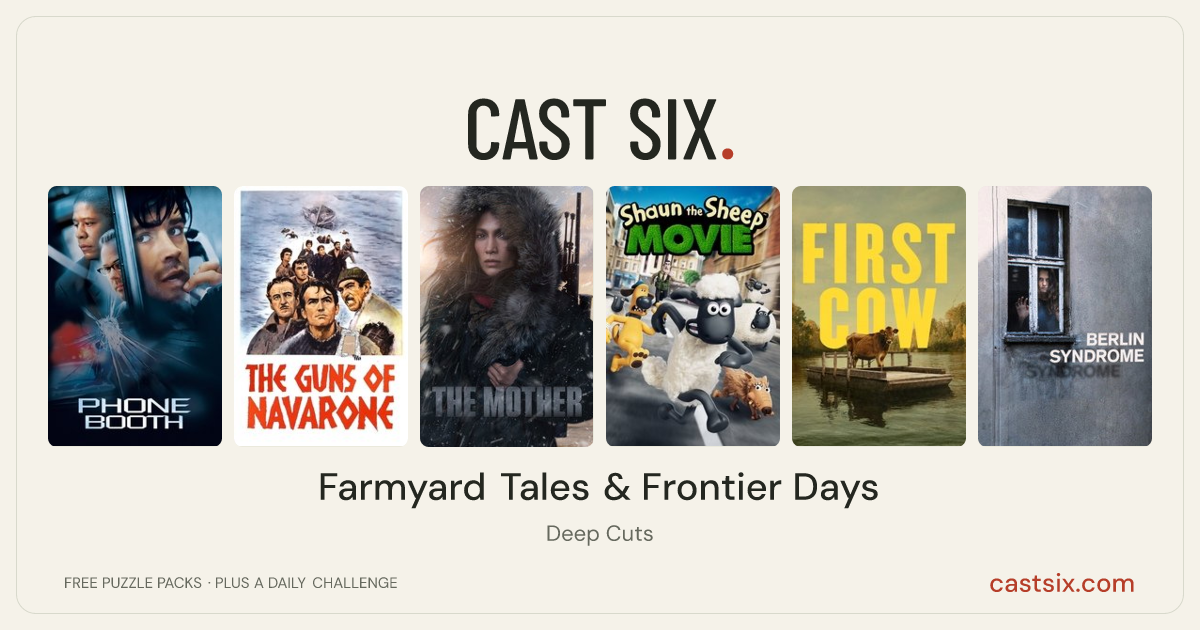 Farmyard Tales & Frontier Days: a Cast Six movie puzzle. Six movie posters in a row: Phone Booth, The Guns of Navarone, The Mother, Shaun the Sheep Movie, First Cow, Berlin Syndrome. Six movies, six categories, three checks. Free to play at castsix.com.