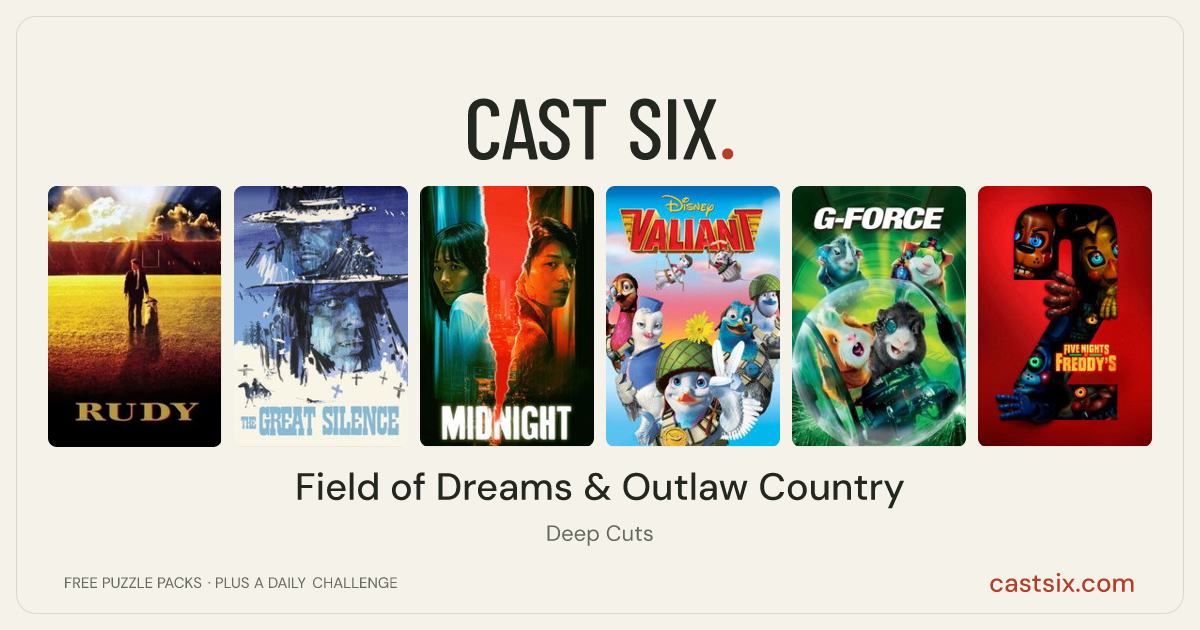 Field of Dreams & Outlaw Country: a Cast Six movie puzzle. Six movie posters in a row: Rudy, The Great Silence, Midnight, Valiant, G-Force, Five Nights at Freddy's 2. Six movies, six categories, three checks. Free to play at castsix.com.