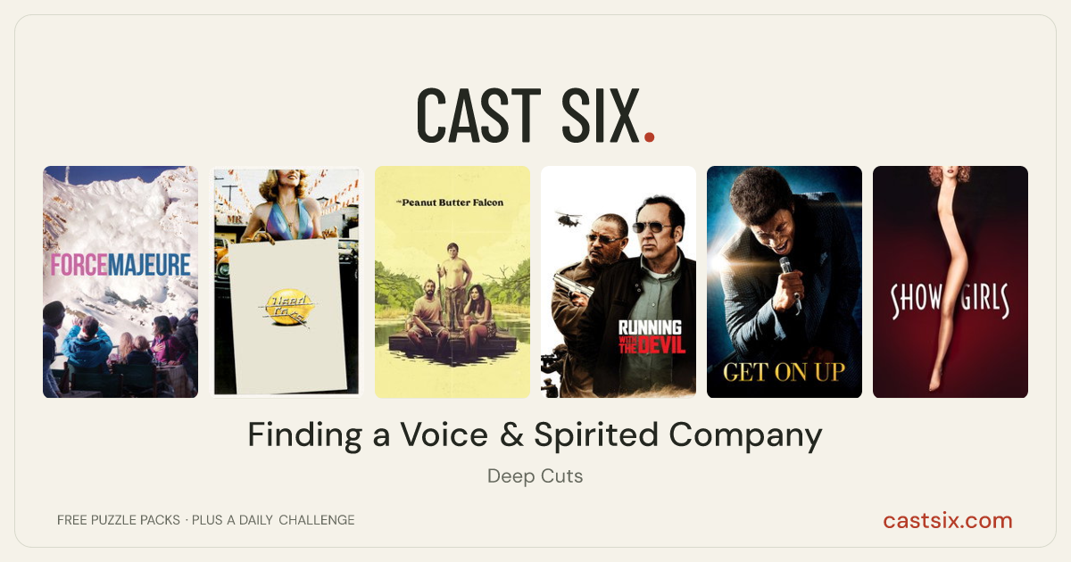 Finding a Voice & Spirited Company: a Cast Six movie puzzle. Six movie posters in a row: Force Majeure, Used Cars, The Peanut Butter Falcon, Running with the Devil, Get On Up, Showgirls. Six movies, six categories, three checks. Free to play at castsix.com.