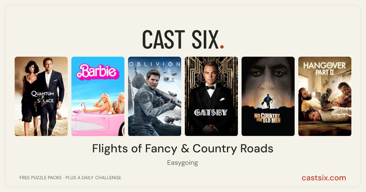 Flights of Fancy & Country Roads: a Cast Six movie puzzle. Six movie posters in a row: Quantum of Solace, Barbie, Oblivion, The Great Gatsby, No Country for Old Men, The Hangover Part II. Six movies, six categories, three checks. Free to play at castsix.com.