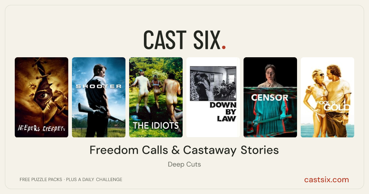 Freedom Calls & Castaway Stories: a Cast Six movie puzzle. Six movie posters in a row: Jeepers Creepers, Shooter, The Idiots, Down by Law, Censor, Fool's Gold. Six movies, six categories, three checks. Free to play at castsix.com.