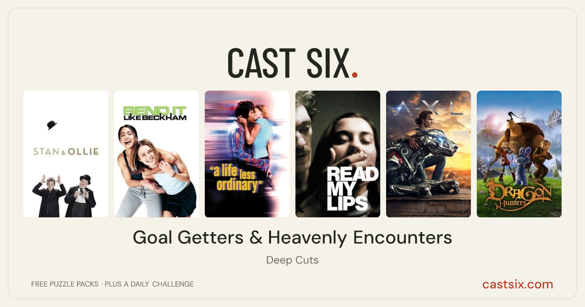 Goal Getters & Heavenly Encounters: a Cast Six movie puzzle. Six movie posters in a row: Stan & Ollie, Bend It Like Beckham, A Life Less Ordinary, Read My Lips, A-X-L, Dragon Hunters. Six movies, six categories, three checks. Free to play at castsix.com.