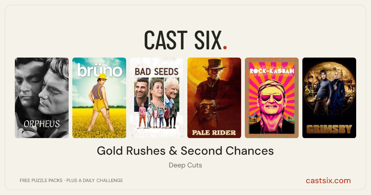 Gold Rushes & Second Chances: a Cast Six movie puzzle. Six movie posters in a row: Orpheus, Brüno, Bad Seeds, Pale Rider, Rock the Kasbah, Grimsby. Six movies, six categories, three checks. Free to play at castsix.com.