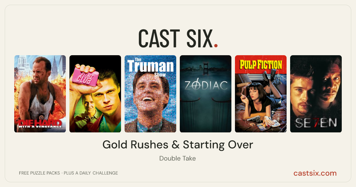 Gold Rushes & Starting Over: a Cast Six movie puzzle. Six movie posters in a row: Die Hard: With a Vengeance, Fight Club, The Truman Show, Zodiac, Pulp Fiction, Se7en. Six movies, six categories, three checks. Free to play at castsix.com.