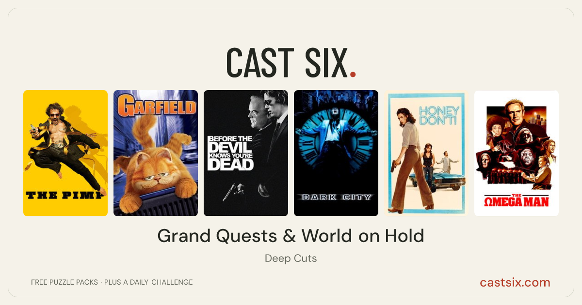 Grand Quests & World on Hold: a Cast Six movie puzzle. Six movie posters in a row: The Pimp, Garfield, Before the Devil Knows You're Dead, Dark City, Honey Don't!, The Omega Man. Six movies, six categories, three checks. Free to play at castsix.com.