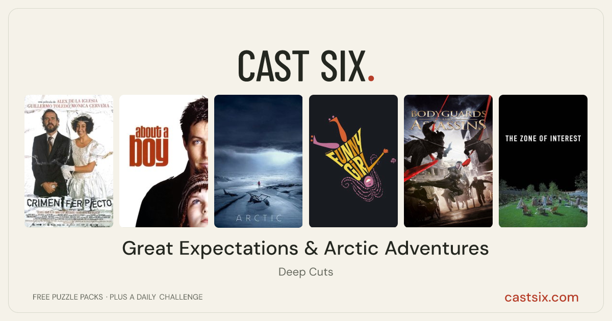Great Expectations & Arctic Adventures: a Cast Six movie puzzle. Six movie posters in a row: The Ferpect Crime, About a Boy, Arctic, Funny Girl, Bodyguards and Assassins, The Zone of Interest. Six movies, six categories, three checks. Free to play at castsix.com.