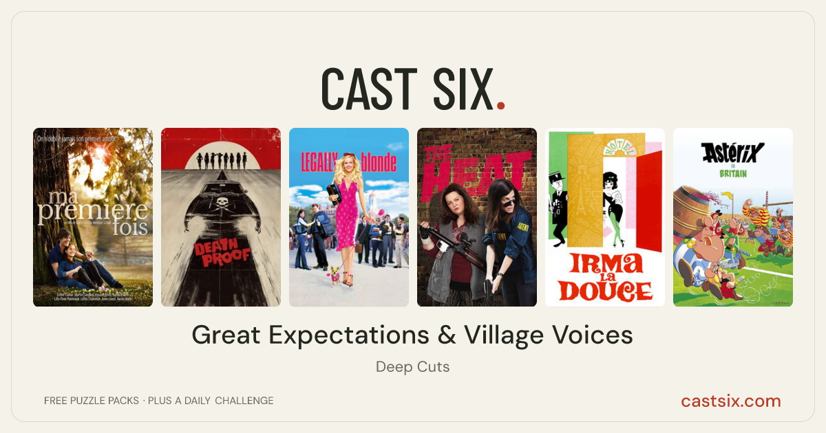 Great Expectations & Village Voices: a Cast Six movie puzzle. Six movie posters in a row: My First Time, Death Proof, Legally Blonde, The Heat, Irma la Douce, Asterix in Britain. Six movies, six categories, three checks. Free to play at castsix.com.