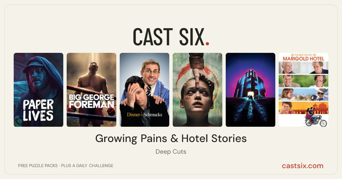 Growing Pains & Hotel Stories: a Cast Six movie puzzle. Six movie posters in a row: Paper Lives, Big George Foreman, Dinner for Schmucks, Bring Her Back, The Keep, The Best Exotic Marigold Hotel. Six movies, six categories, three checks. Free to play at castsix.com.
