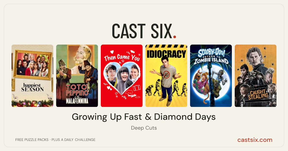 Growing Up Fast & Diamond Days: a Cast Six movie puzzle. Six movie posters in a row: Happiest Season, Toto, Peppino, and the Hussy, Then Came You, Idiocracy, Scooby-Doo! Return to Zombie Island, Caught Stealing. Six movies, six categories, three checks. Free to play at castsix.com.