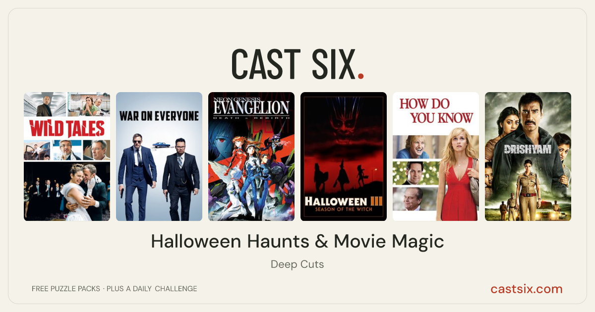 Halloween Haunts & Movie Magic: a Cast Six movie puzzle. Six movie posters in a row: Wild Tales, War on Everyone, Neon Genesis Evangelion: Death and Rebirth, Halloween III: Season of the Witch, How Do You Know, Drishyam. Six movies, six categories, three checks. Free to play at castsix.com.