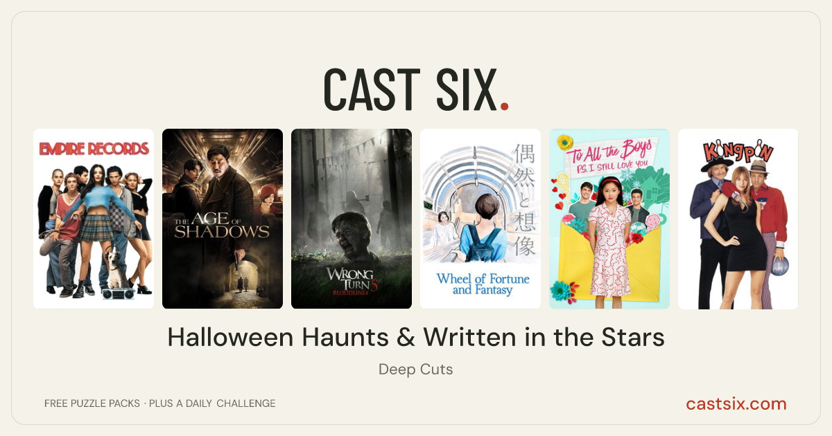 Halloween Haunts & Written in the Stars: a Cast Six movie puzzle. Six movie posters in a row: Empire Records, The Age of Shadows, Wrong Turn 5: Bloodlines, Wheel of Fortune and Fantasy, To All the Boys: P.S. I Still Love You, Kingpin. Six movies, six categories, three checks. Free to play at castsix.com.