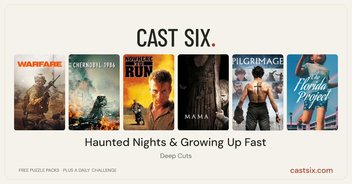 Haunted Nights & Growing Up Fast: a Cast Six movie puzzle. Six movie posters in a row: Warfare, Chernobyl: Abyss, Nowhere to Run, Mama, Pilgrimage, The Florida Project. Six movies, six categories, three checks. Free to play at castsix.com.
