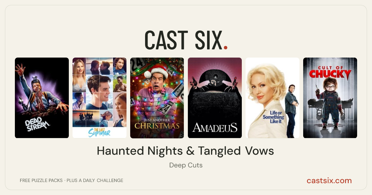 Haunted Nights & Tangled Vows: a Cast Six movie puzzle. Six movie posters in a row: Deadstream, The Last Summer, Just Another Christmas, Amadeus, Life or Something Like It, Cult of Chucky. Six movies, six categories, three checks. Free to play at castsix.com.