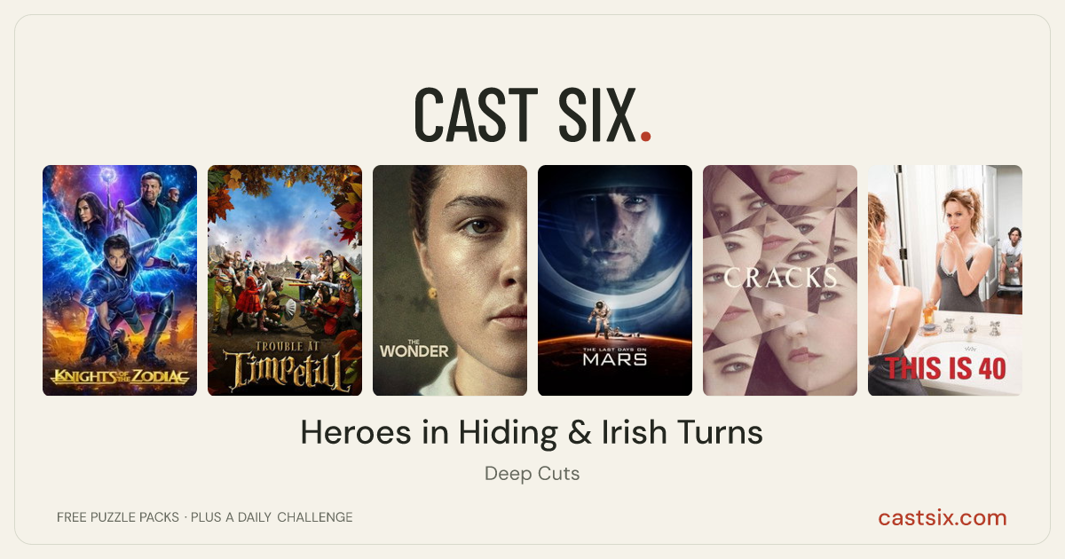Heroes in Hiding & Irish Turns: a Cast Six movie puzzle. Six movie posters in a row: Knights of the Zodiac, Trouble at Timpetill, The Wonder, The Last Days on Mars, Cracks, This Is 40. Six movies, six categories, three checks. Free to play at castsix.com.