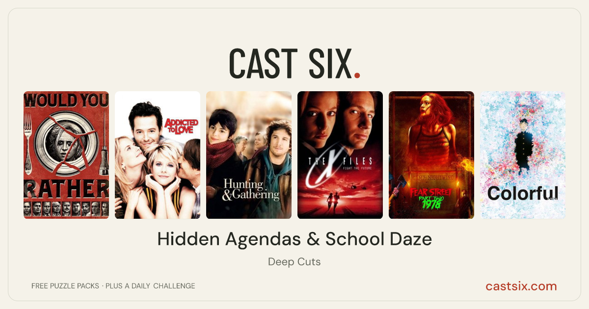 Hidden Agendas & School Daze: a Cast Six movie puzzle. Six movie posters in a row: Would You Rather, Addicted to Love, Hunting & Gathering, The X-Files, Fear Street: 1978, Colorful. Six movies, six categories, three checks. Free to play at castsix.com.