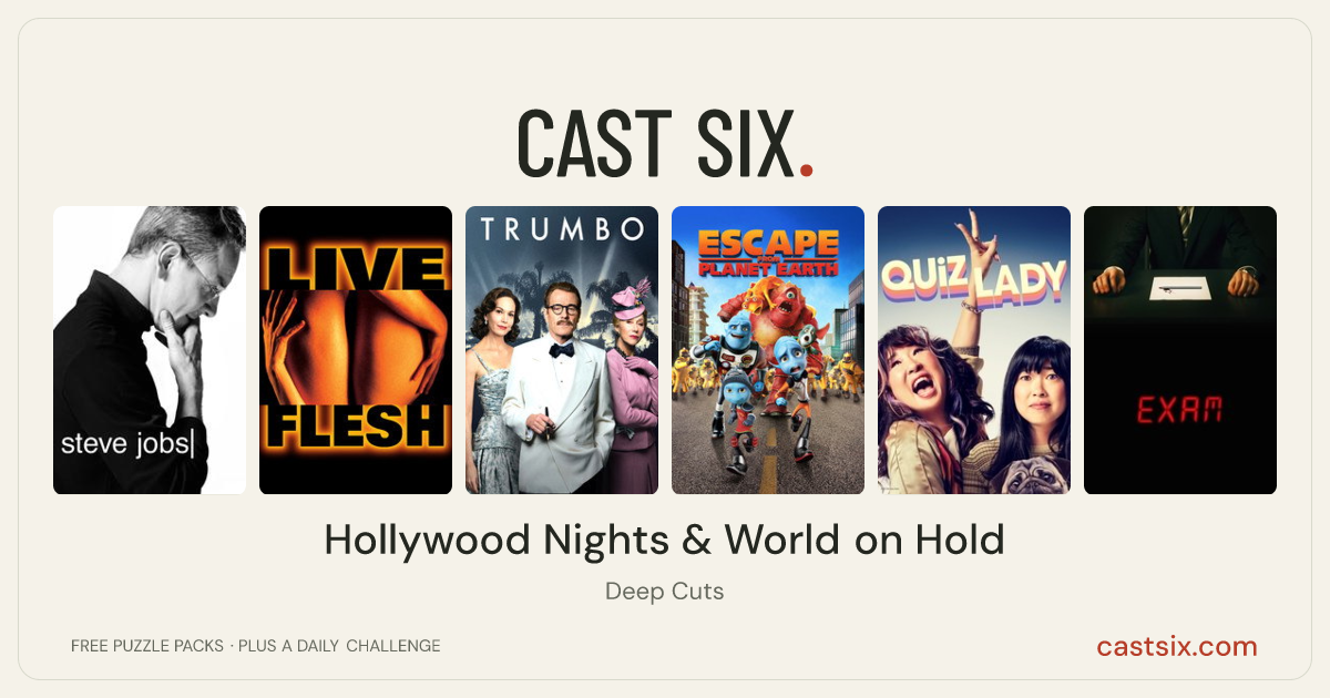 Hollywood Nights & World on Hold: a Cast Six movie puzzle. Six movie posters in a row: Steve Jobs, Live Flesh, Trumbo, Escape from Planet Earth, Quiz Lady, Exam. Six movies, six categories, three checks. Free to play at castsix.com.