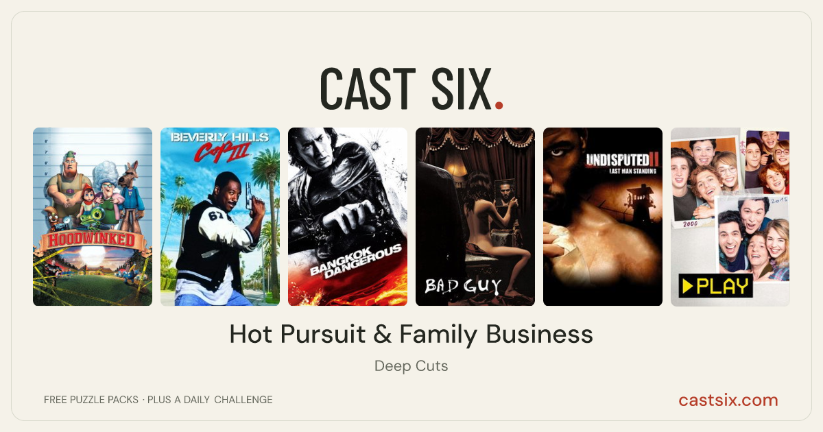 Hot Pursuit & Family Business: a Cast Six movie puzzle. Six movie posters in a row: Hoodwinked!, Beverly Hills Cop III, Bangkok Dangerous, Bad Guy, Undisputed II: Last Man Standing, Play. Six movies, six categories, three checks. Free to play at castsix.com.