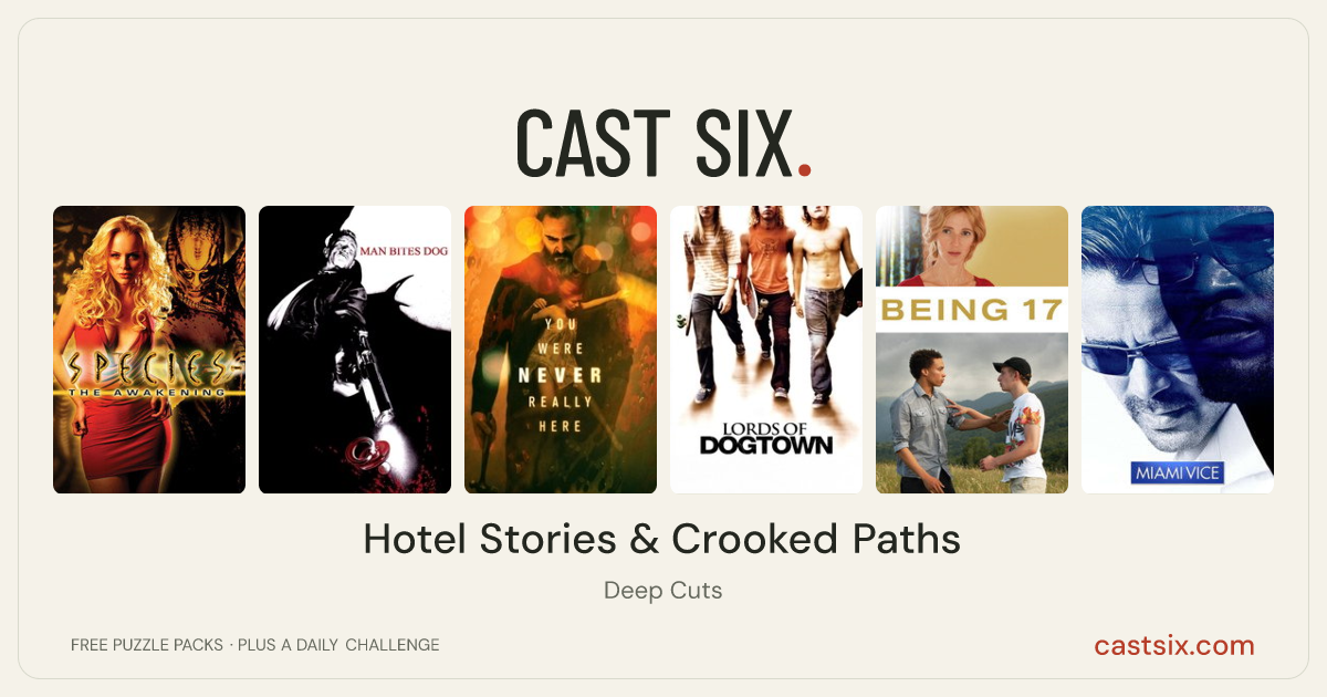 Hotel Stories & Crooked Paths: a Cast Six movie puzzle. Six movie posters in a row: Species: The Awakening, Man Bites Dog, You Were Never Really Here, Lords of Dogtown, Being 17, Miami Vice. Six movies, six categories, three checks. Free to play at castsix.com.