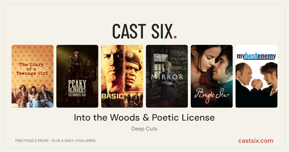 Into the Woods & Poetic License: a Cast Six movie puzzle. Six movie posters in a row: The Diary of a Teenage Girl, Peaky Blinders: The Immortal Man, Basic, Mirror, Bright Star, My Best Enemy. Six movies, six categories, three checks. Free to play at castsix.com.